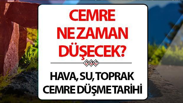 Cemre Ne Zaman Düşecek?