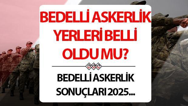 2025 Bedelli Askerlik Yerleri Sorgulama