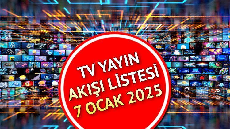 7 Ocak 2025 Salı TV Yayın Akışı