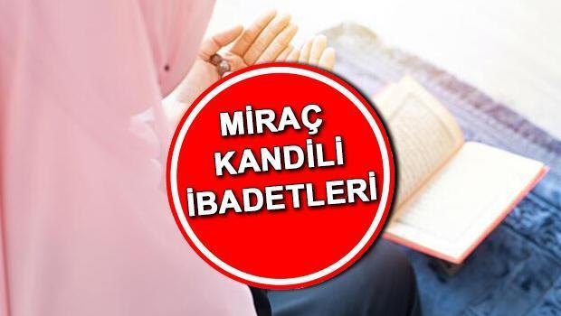 Miraç Kandili'nde Yapılacak İbadetler ve Okunacak Dualar