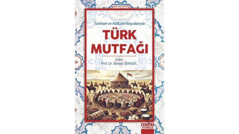 Tarihsel ve Kültürel Boyutlarıyla Türk Mutfağı